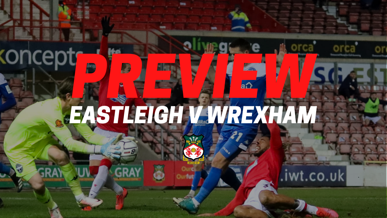 PREVIEW | Eastleigh V Wrexham