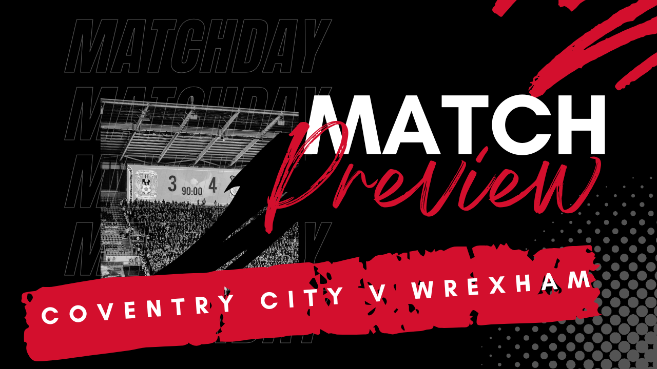 Protected: PATREON EXCLUSIVE – PREVIEW: Coventry City v Wrexham