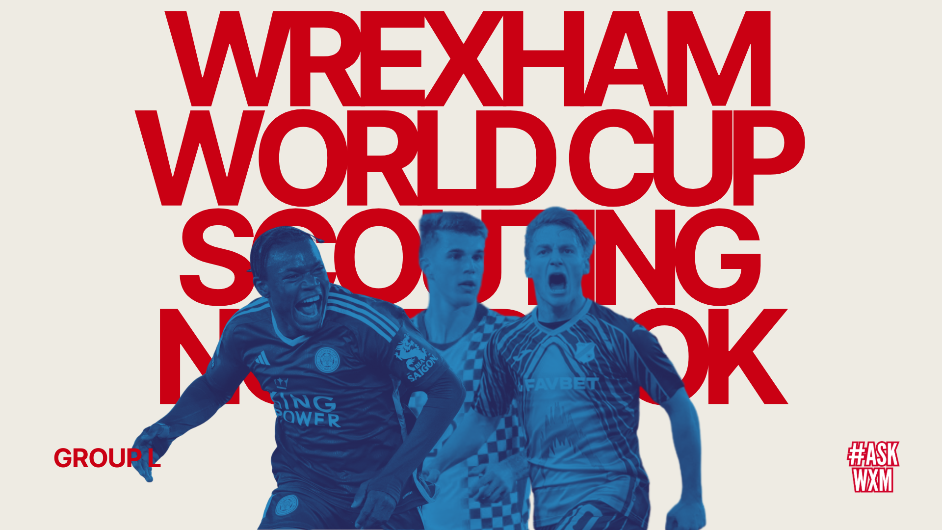 Protected: Patreon Exclusive: The Wrexham World Cup Scouting Notebook Group L