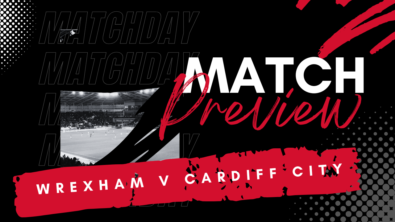 PREVIEW: Cardiff City v Wrexham