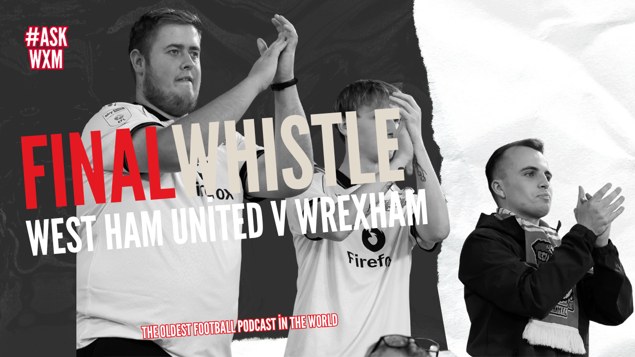 FINAL WHISTLE | West Ham United v Wrexham